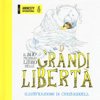 Il mio piccolo libro delle grandi libertà. Ediz. a colori - Chris Riddell - Libro White Star 2018, White Star Kids | Libraccio.it