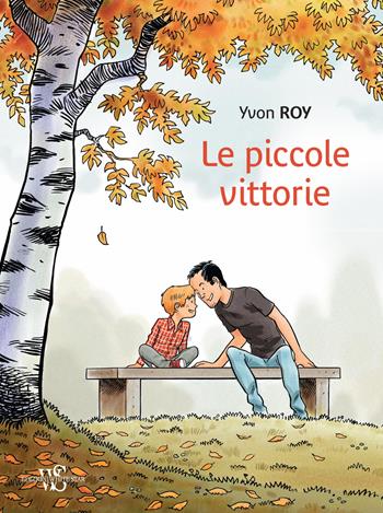 Le piccole vittorie - Yvon Roy - Libro White Star 2018 | Libraccio.it