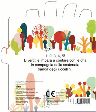 Conto con le dita. La banda degli uccellini. Ediz. a colori - Marjorie Beal - Libro White Star 2018, Ragazzi 0-5 | Libraccio.it