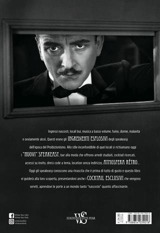Speakeasy. I locali più segreti al mondo - Maurizio Maestrelli - Libro White Star 2018 | Libraccio.it