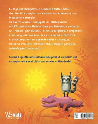 Play yoga. Buongiorno amici! Quando svegliarsi è un gioco da bambini - Lorena Valentina Pajalunga - Libro White Star 2018, White Star Kids | Libraccio.it