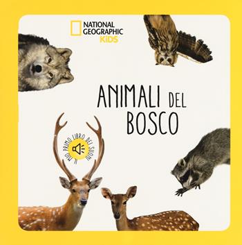 Animali del bosco. Libro sonoro. Ediz. a colori  - Libro White Star 2018 | Libraccio.it