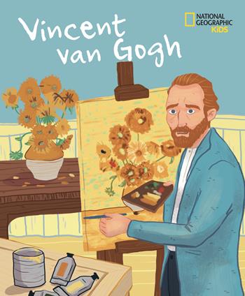 Vincent van Gogh. Ediz. a colori - Isabel Muñoz - Libro White Star 2018, National Geographic Kids | Libraccio.it