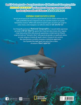 Il grande libro degli squali - Brian Skerry, Elizabeth Carney, Sarah Wassner Flynn - Libro White Star 2018, National Geographic Kids | Libraccio.it
