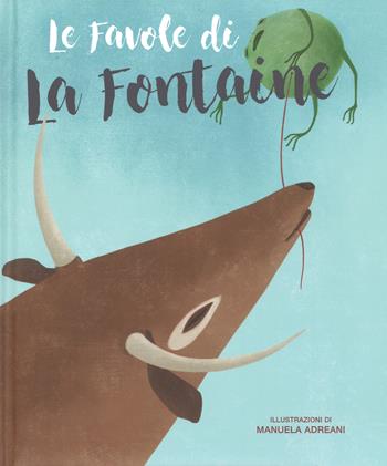 Le favole di La Fontaine. Ediz. a colori - Manuela Adreani - Libro White Star 2018, White Star Kids | Libraccio.it