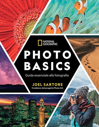 Photo basics. Guida essenziale alla fotografia - Joel Sartore - Libro White Star 2019, I corsi di fotografia National Geographic | Libraccio.it