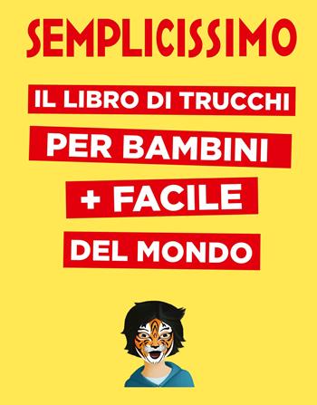Semplicissimo. Il libro di trucchi per bambini + facile del mondo - Fred Multier, Stéphanie Ronzon - Libro White Star 2019 | Libraccio.it
