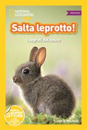 Salta leprotto! I segreti del bosco. Primi passi. Diventa un super lettore. Ediz. a colori