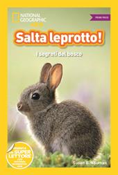 Salta leprotto! I segreti del bosco. Primi passi. Diventa un super lettore. Ediz. illustrata