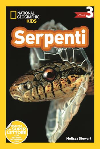 Serpenti. Livello 3. Diventa un super lettore - Melissa Stewart - Libro White Star 2019, National Geographic Kids | Libraccio.it