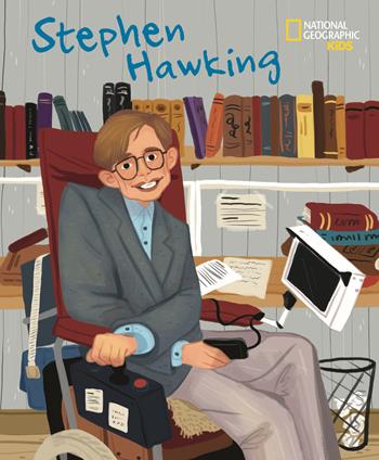 Stephen Hawking - Jane Kent - Libro White Star 2019, National Geographic Kids | Libraccio.it