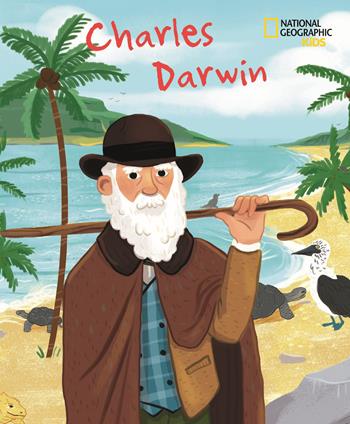 Charles Darwin. Ediz. a colori - Jane Kent - Libro White Star 2019, National Geographic Kids | Libraccio.it