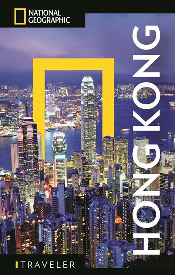 Hong Kong. Con mappa - Phil MacDonald - Libro White Star 2019, Guide traveler. National Geographic | Libraccio.it