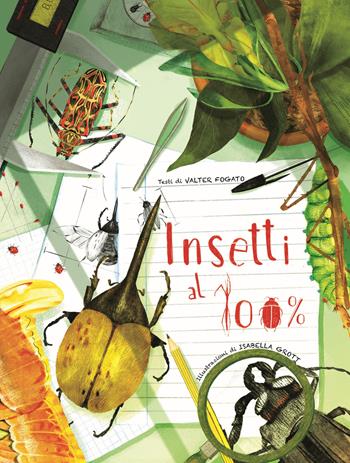 Insetti al 100% - Valter Fogato - Libro White Star 2019 | Libraccio.it