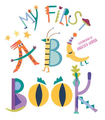 My first ABC book. Ediz. a colori - Angelica Gerosa - Libro White Star 2019, White Star Kids | Libraccio.it