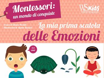 La mia prima scatola delle emozioni. Montessori: un mondo di conquiste. Ediz. a colori. Con gadget - Chiara Piroddi - Libro White Star 2019, Ragazzi 0-5 | Libraccio.it