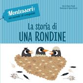 La storia di una rondine. Montessori: un mondo di conquiste. Ediz. a colori