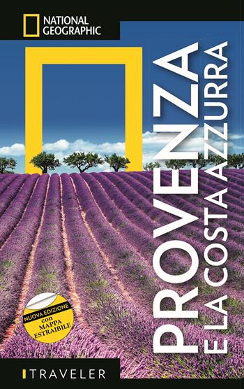 Provenza e la Costa Azzurra. Con mappa estraibile - Barbara A. Noe - Libro White Star 2019, Guide traveler. National Geographic | Libraccio.it