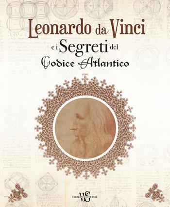 Leonardo da Vinci e i segreti del Codice Atlantico. Ediz. illustrata - Marco Navoni - Libro White Star 2018, Arte e archeologia | Libraccio.it