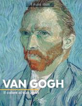 Van Gogh. Il colore al suo zenit. Ediz. a colori