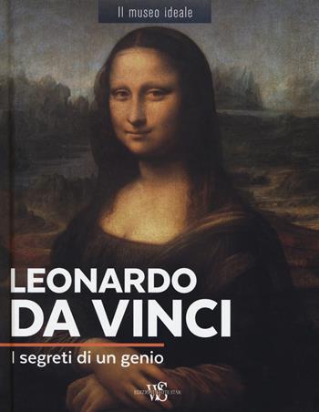 Leonardo da Vinci. I segreti di un genio. Ediz. a colori - Murielle Neveux - Libro White Star 2019, Il museo ideale | Libraccio.it