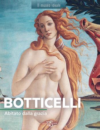 Botticelli. Abitato dalla grazia. Ediz. a colori - Murielle Neveux - Libro White Star 2019, Il museo ideale | Libraccio.it