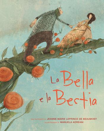 La Bella e la Bestia dal racconto di Jeanne-Marie Leprince de Beaumount. Ediz. a colori - Manuela Adreani - Libro White Star 2019 | Libraccio.it