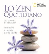 Lo zen quotidiano. 365 giorni di serenità. Ediz. illustrata