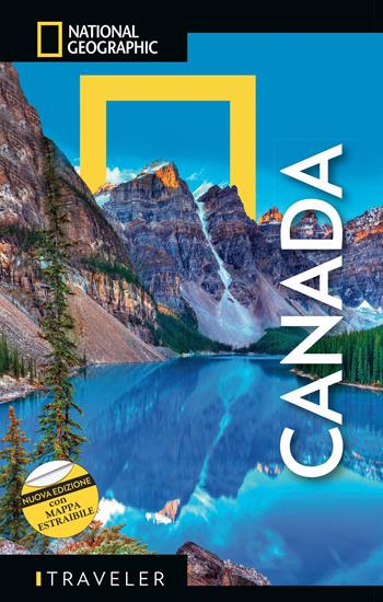 Canada. Con mappa. Nuova ediz.  - Libro White Star 2019, Guide traveler. National Geographic | Libraccio.it