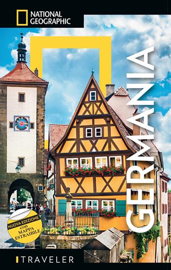 Germania. Con mappa. Nuova ediz.  - Libro White Star 2019, Guide traveler. National Geographic | Libraccio.it