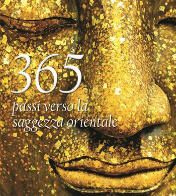 365 passi verso la saggezza orientale  - Libro White Star 2019 | Libraccio.it