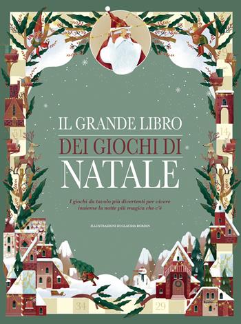 Il grande libro dei giochi di Natale. I giochi da tavolo più divertenti per vivere insieme la notte più magica che c'è - Claudia Bordin - Libro White Star 2019 | Libraccio.it