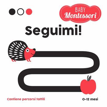 Seguimi! Baby Montessori. Ediz. a colori - Agnese Baruzzi - Libro White Star 2019, Ragazzi 0-5 | Libraccio.it