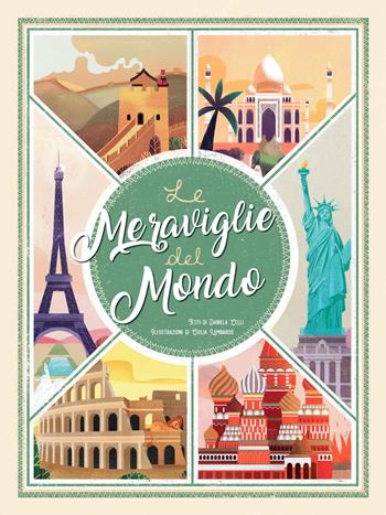 Le meraviglie del mondo - Celli Daniela - Libro White Star 2019 | Libraccio.it