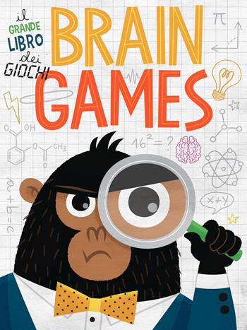 Brain Games. Il grande libro dei giochi - Beatrice Tinarelli - Libro White Star 2019 | Libraccio.it