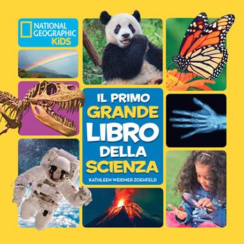 Il primo grande libro della scienza - Kathleen Weidner Zoehfeld - Libro White Star 2019, National Geographic Kids | Libraccio.it