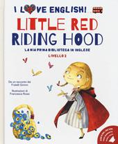 Little Red Riding Hood da un racconto dei fratelli Grimm. Livello 2. Ediz. italiana e inglese. Con audiolibro