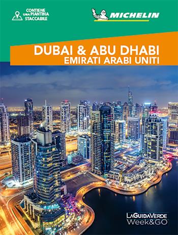 Dubai e Abu Dhabi. Emirati Arabi Uniti. Con Carta geografica ripiegata  - Libro White Star 2020, La Guida Verde Week&GO | Libraccio.it