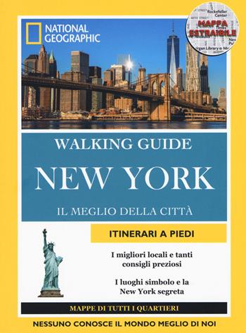 New York. Il meglio della città. Con cartina - Katherine Cancila - Libro White Star 2020, Walking Guide. National Geographic | Libraccio.it