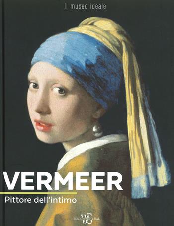 Vermeer. Pittore dell'intimo. Ediz. a colori - Françoise Bayle - Libro White Star 2020, Il museo ideale | Libraccio.it