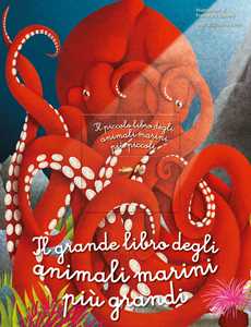 Image of Il grande libro degli animali marini più grandi. Il piccolo libro...