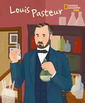 Louis Pasteur. Serie Genius. Ediz. a colori