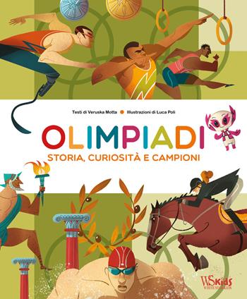 Olimpiadi. Storie, curiosità e campioni - Veruska Motta - Libro White Star 2021, White Star Kids | Libraccio.it