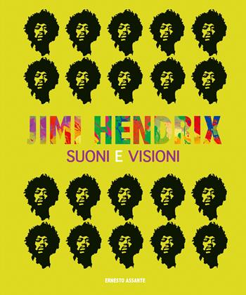 Jimi Hendrix. Suoni e visioni - Ernesto Assante - Libro White Star 2020, Musica e cinema | Libraccio.it