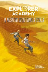 Il mistero delle dune a stella. Explorer Academy. Vol. 4