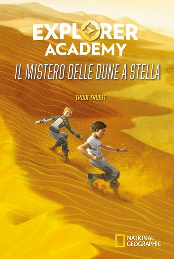 Il mistero delle dune a stella. Explorer Academy. Vol. 4 - Trudi Trueit - Libro White Star 2020 | Libraccio.it