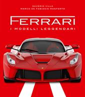 Ferrari. I modelli leggendari. Ediz. a colori