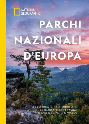 Parchi nazionali d'Europa. 460 destinazioni per conoscere la natura: flora e fauna, percorsi a piedi, siti storici. Ediz. a colori - Justin Kavanagh - Libro White Star 2020, Viaggi e turismo | Libraccio.it