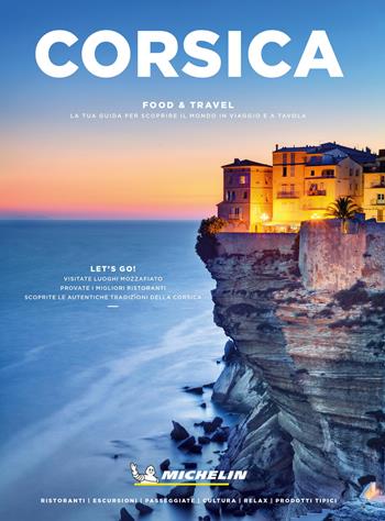 Corsica. Food & travel. La tua guida per scoprire il mondo in viaggio e a tavola - Christophe Migeon, Michael Fonovich - Libro White Star 2020, Le guide White Star | Libraccio.it