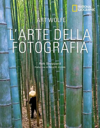 L' arte della fotografia. Ediz. illustrata - Art Wolfe, Rob Sheppard - Libro White Star 2020, Fotografia | Libraccio.it